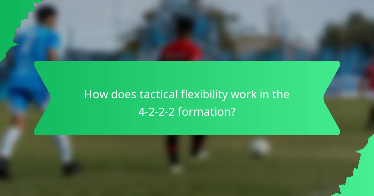 How does tactical flexibility work in the 4-2-2-2 formation?