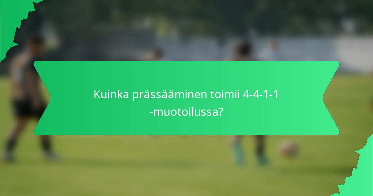 Kuinka prässääminen toimii 4-4-1-1 -muotoilussa?