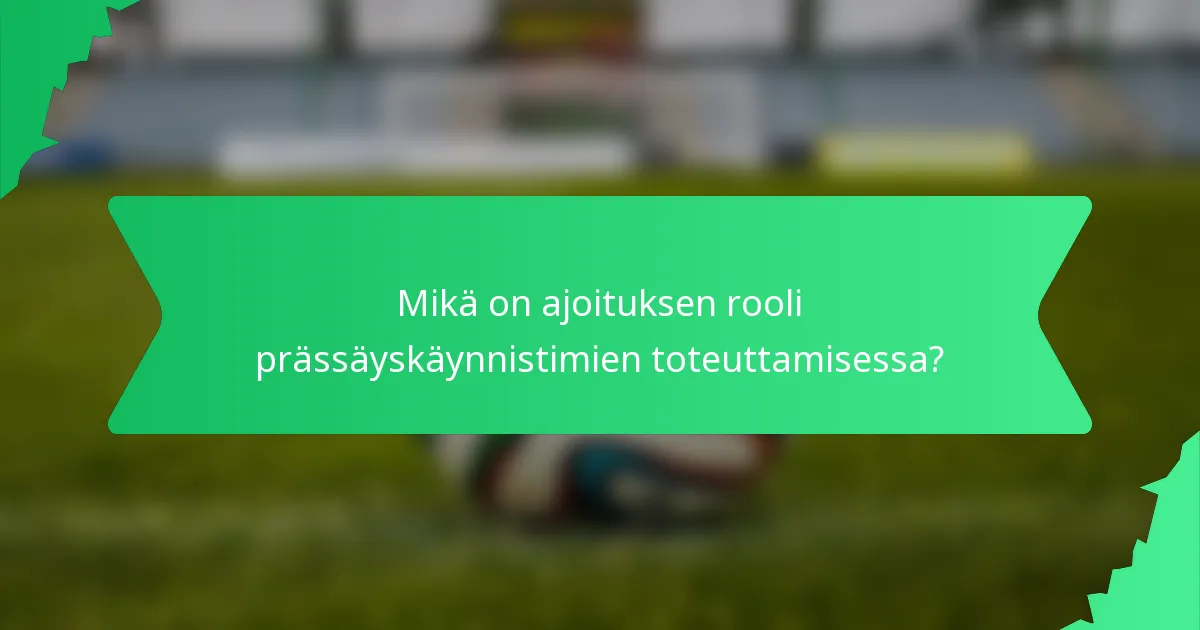 Mikä on ajoituksen rooli prässäyskäynnistimien toteuttamisessa?