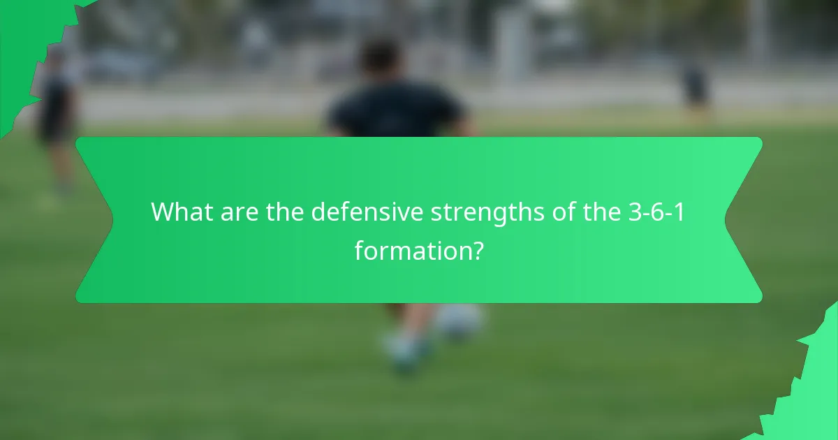 What are the defensive strengths of the 3-6-1 formation?