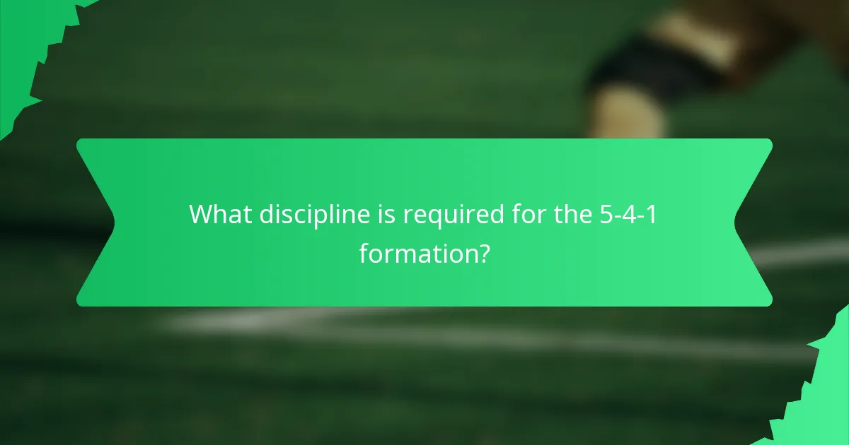 What discipline is required for the 5-4-1 formation?