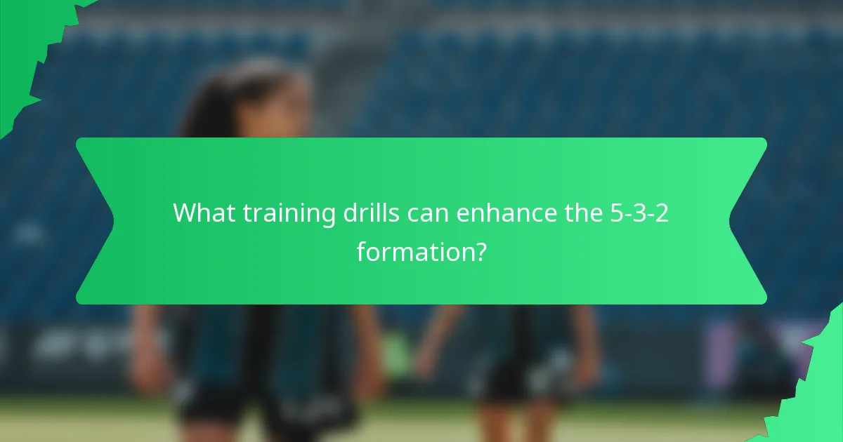 What training drills can enhance the 5-3-2 formation?